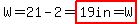 W=21-2=highlight%2819in=W%29