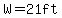 W=21ft
