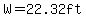 W=22.32ft