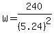 W=240%2F%285.24%29%5E2