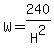 W=240%2FH%5E2
