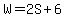 W=2S%2B6