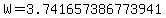 W=3.741657386773941