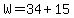 W=34%2B15