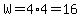 W=4%2A4=16