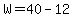 W=40-12