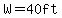 W=40ft