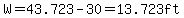 W=43.723-30=13.723ft