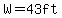 W=43ft
