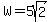 W=5sqrt%282%29