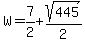 W=7%2F2%2B+sqrt%28445%29%2F2