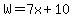 W=7x%2B10