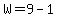 W=9-1