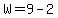 W=9-2