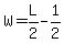 W=L%2F2-1%2F2