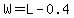W=L-0.4