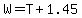 W=T%2B1.45