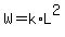 W=k%2AL%5E2