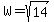 W=sqrt%2814%29