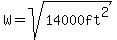 W=sqrt%2814000ft%5E2%29