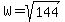 W=sqrt%28144%29
