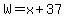 W=x%2B37