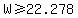W%3E=22.278