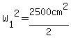 W%5B1%5D%5E2=2500cm%5E2%2F2+