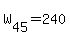 W%5B45%5D=240