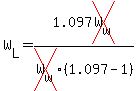 W%5BL%5D=1.097cross%28W%5Bw%5D%29%2Fcross%28W%5Bw%5D%29%281.097-1%29