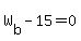 W%5Bb%5D-15=0