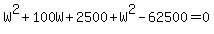 W%5E2%2B100W%2B2500%2BW%5E2-62500=0