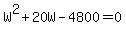W%5E2%2B20W-4800+=+0