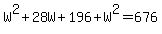 W%5E2%2B28W%2B196%2BW%5E2=676