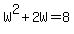 W%5E2%2B2W=8