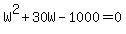W%5E2%2B30W-1000=0