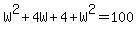 W%5E2%2B4W%2B4%2BW%5E2=100