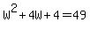 W%5E2%2B4W%2B4=49