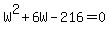 W%5E2%2B6W-216+=+0