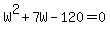 W%5E2%2B7W-120=0