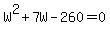 W%5E2%2B7W-260=0