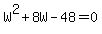 W%5E2%2B8W-48=0