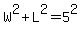 W%5E2%2BL%5E2=5%5E2