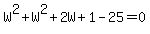 W%5E2%2BW%5E2%2B2W%2B1-25=0