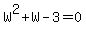W%5E2%2BW-3=0