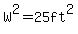 W%5E2=25ft%5E2