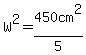 W%5E2=450+cm%5E2%2F5