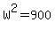 W%5E2=900
