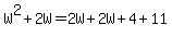 W%5E2+%2B+2W+=+2W+%2B+2W+%2B+4+%2B+11