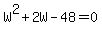 W%5E2+%2B+2W+-48+=+0
